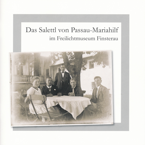 Das Salettl von Passau-Mariahilf im Freilichtmuseum Finsterau Das Salettl von Passau-Mariahilf im Freilichtmuseum Finsterau
