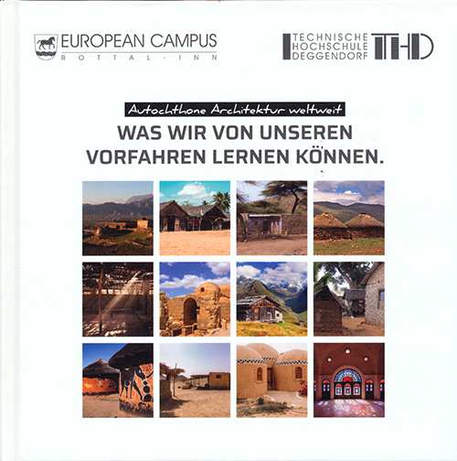 Autochthone Architektur weltweit - Was wir von unseren Vorfahren lernen können. Autochthone Architektur weltweit - Was wir von unseren Vorfahren lernen können.